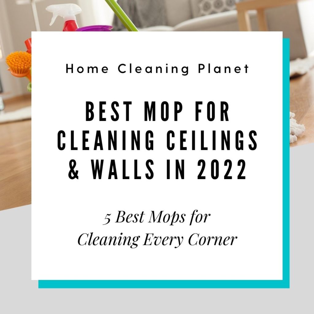 Best Mop For Cleaning Ceilings Walls In Top Picks