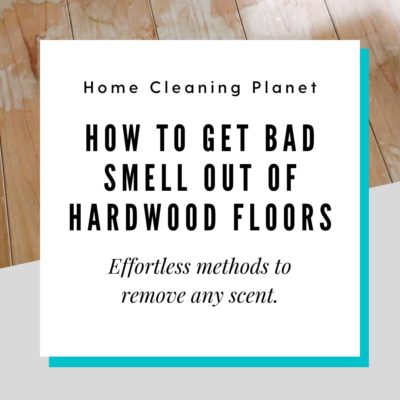 How to Get Bad Smell Out of Hardwood Floors