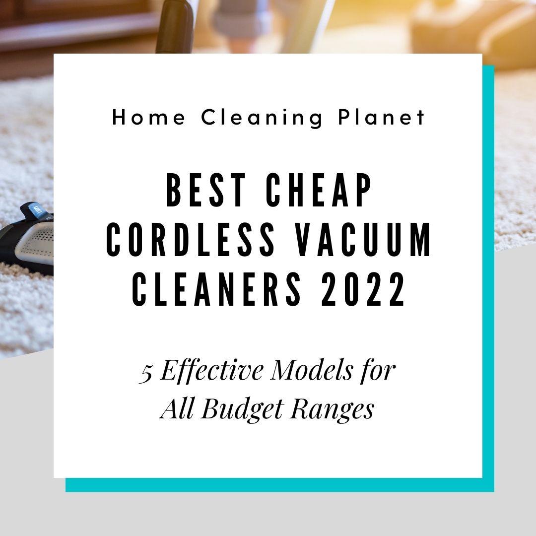 Best Cheap Cordless Vacuum Cleaners 2022