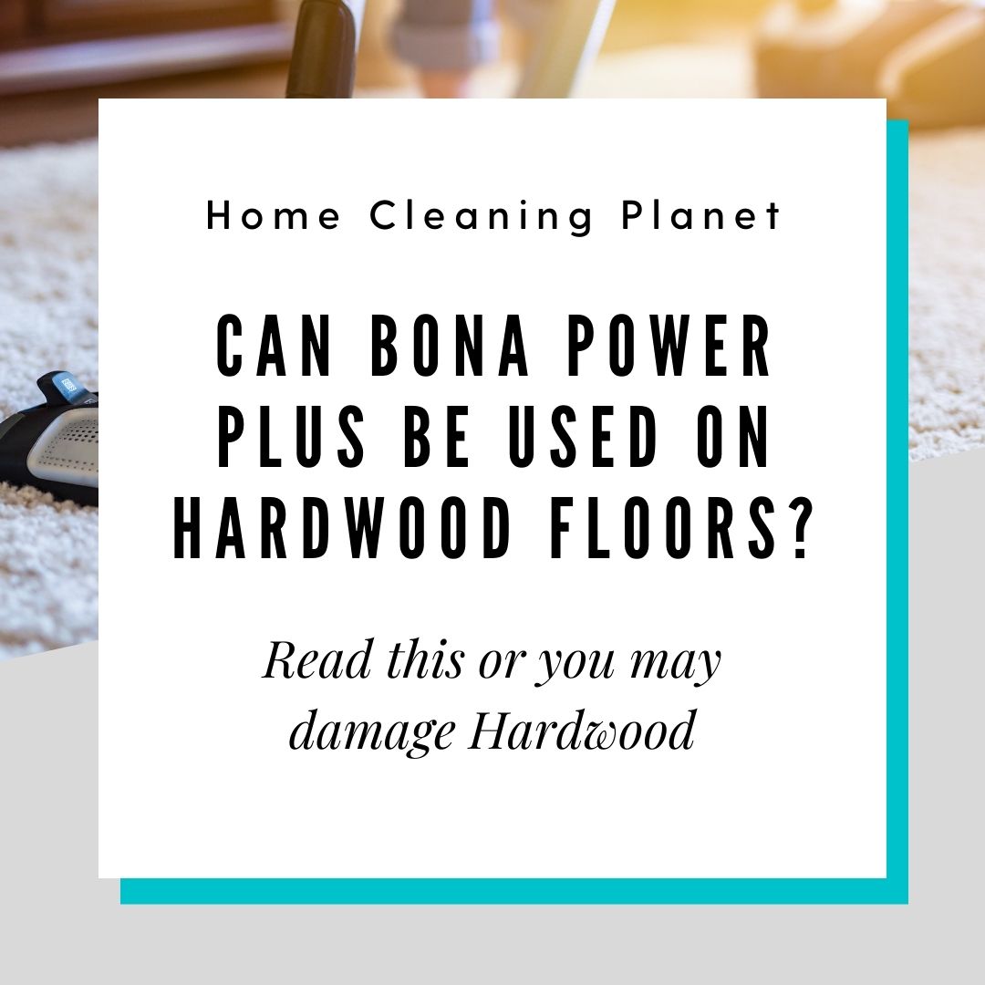 Can Bona Power Plus be Used on Hardwood Floors