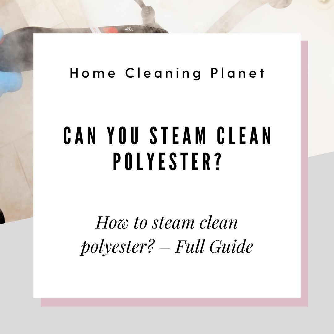 Can you steam clean polyester
