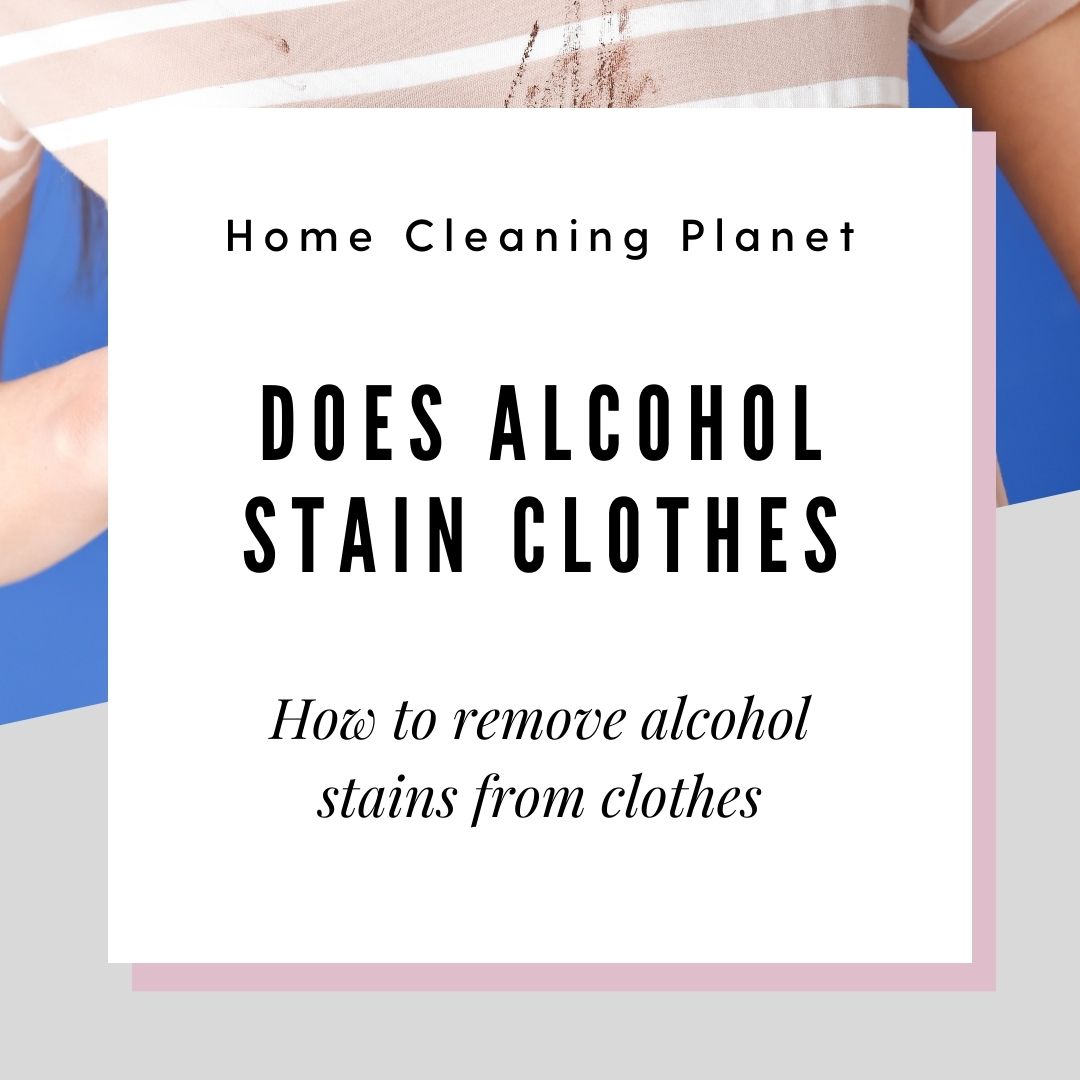 Does alcohol stain clothes