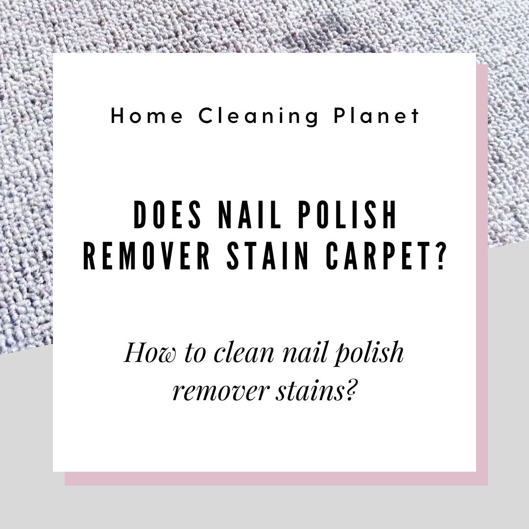 Does nail polish remover stain carpet