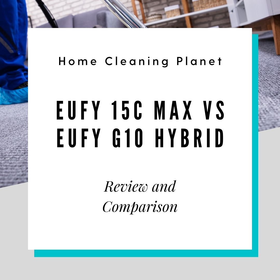Eufy 15c Max vs Eufy G10 Hybrid