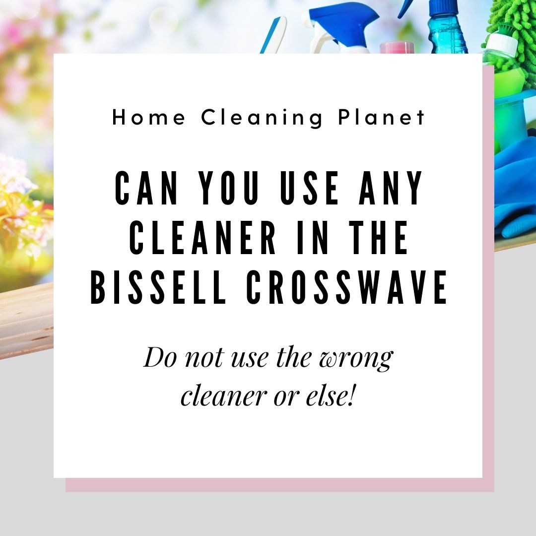 can you use any cleaner in the bissell crosswave
