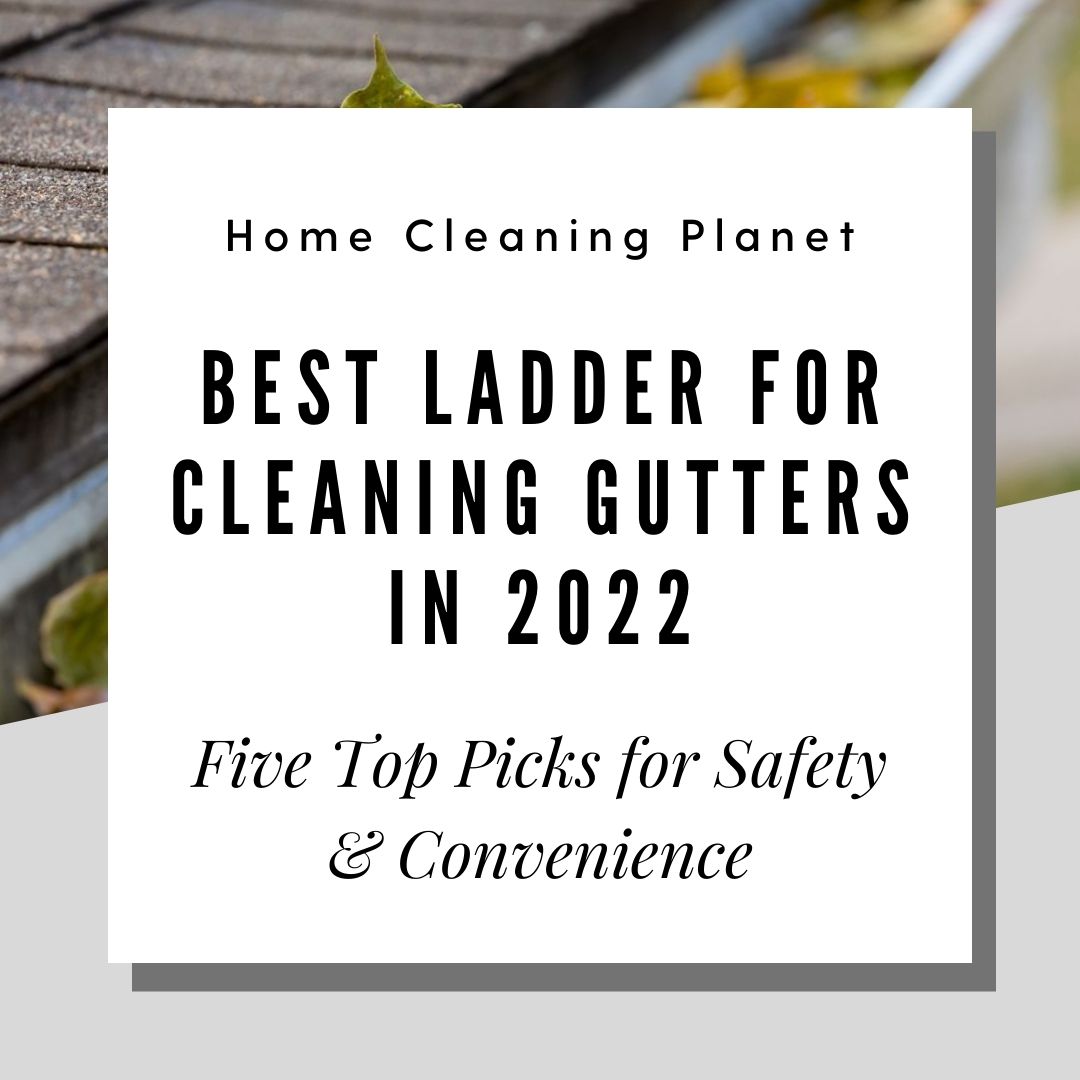 Best Ladder for Cleaning Gutters
