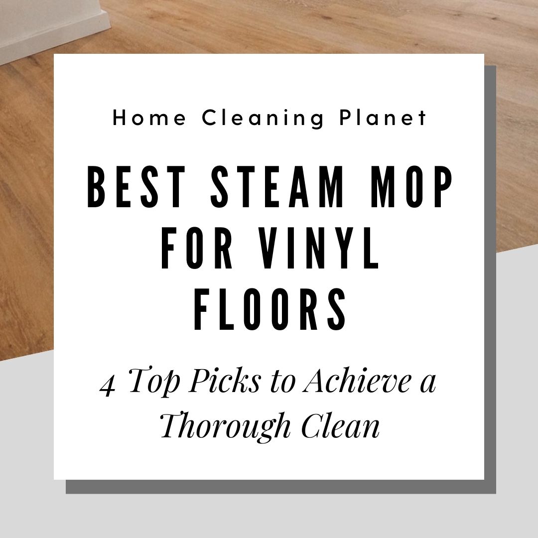 Best Steam Mop for Vinyl Floors