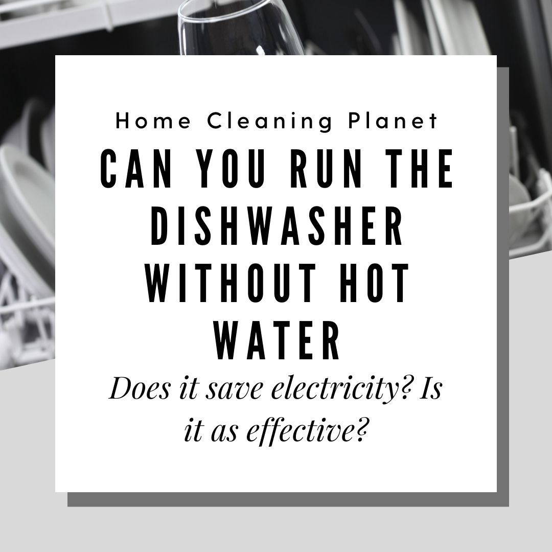 Can You Run the Dishwasher Without Hot Water