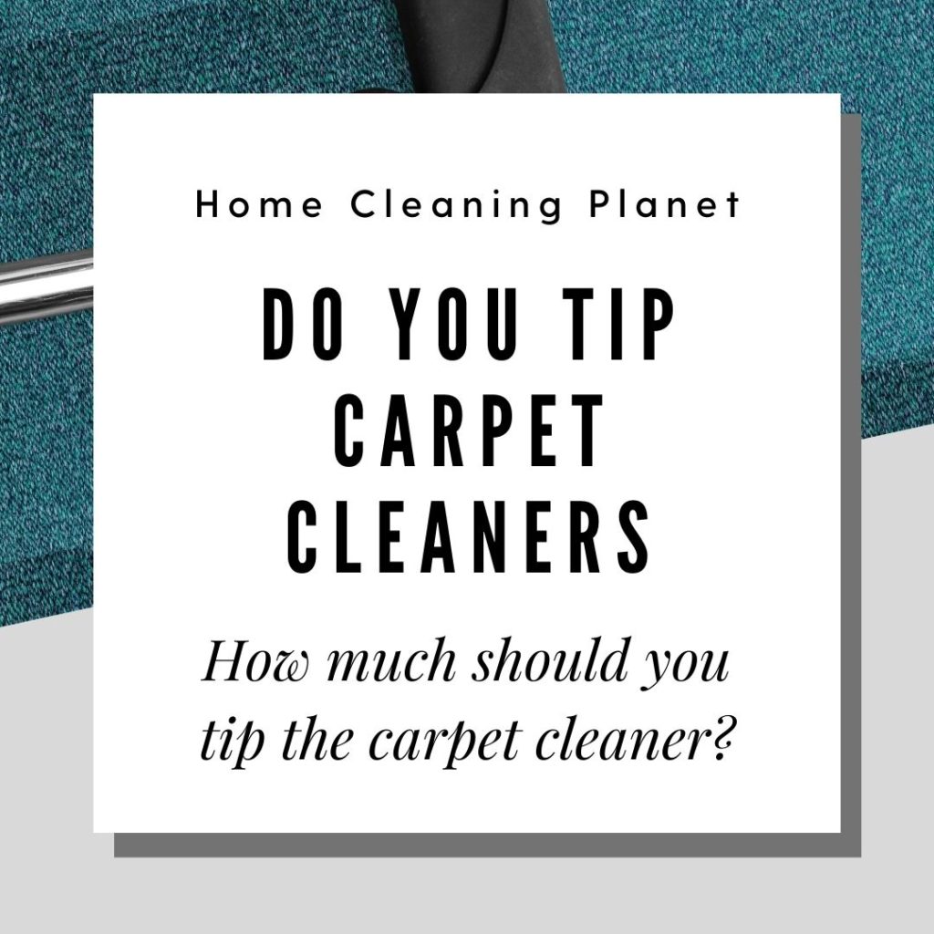 Do You Tip Carpet Cleaners How Much Should You Tip 