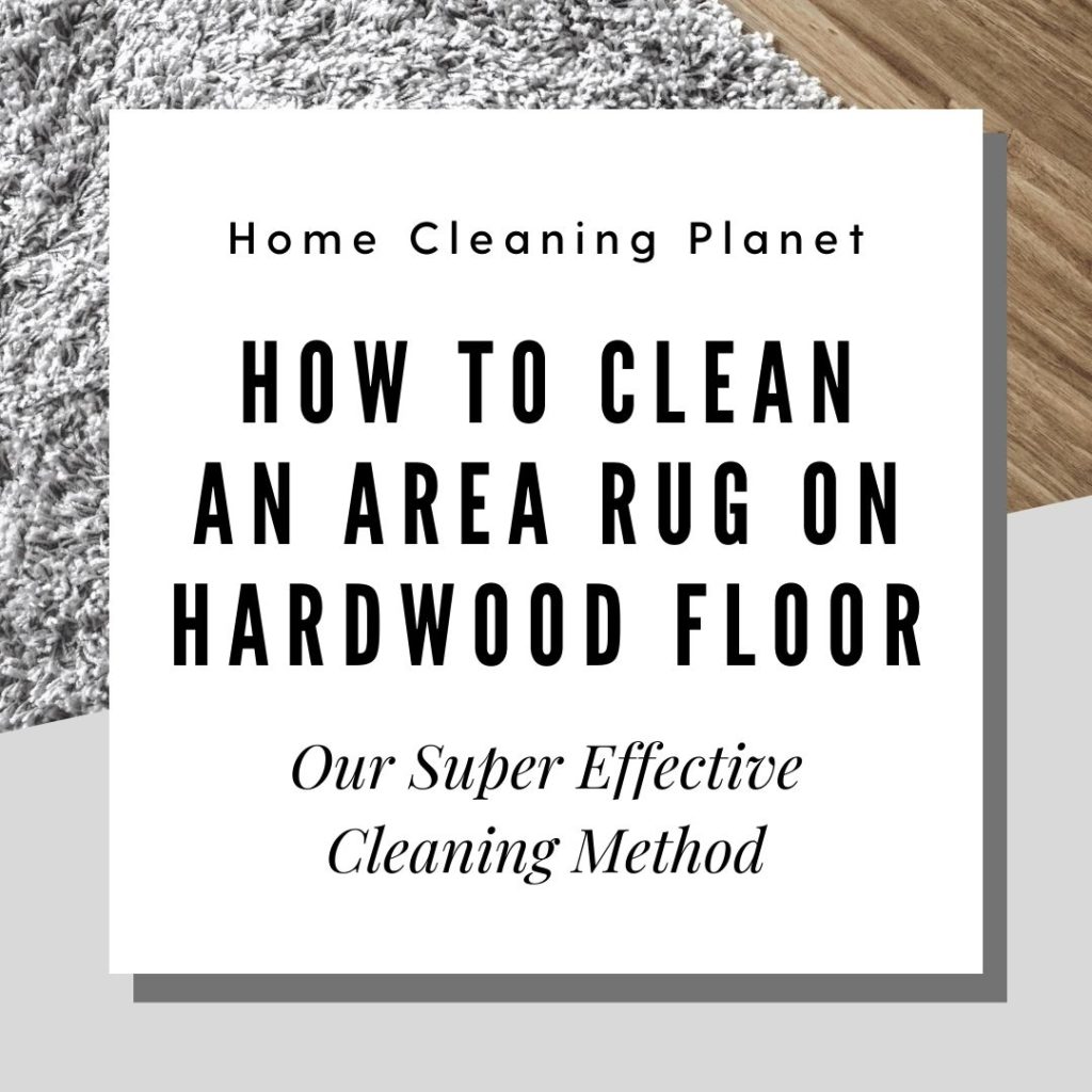 How to Clean an Area Rug on Hardwood Floor 6 Steps