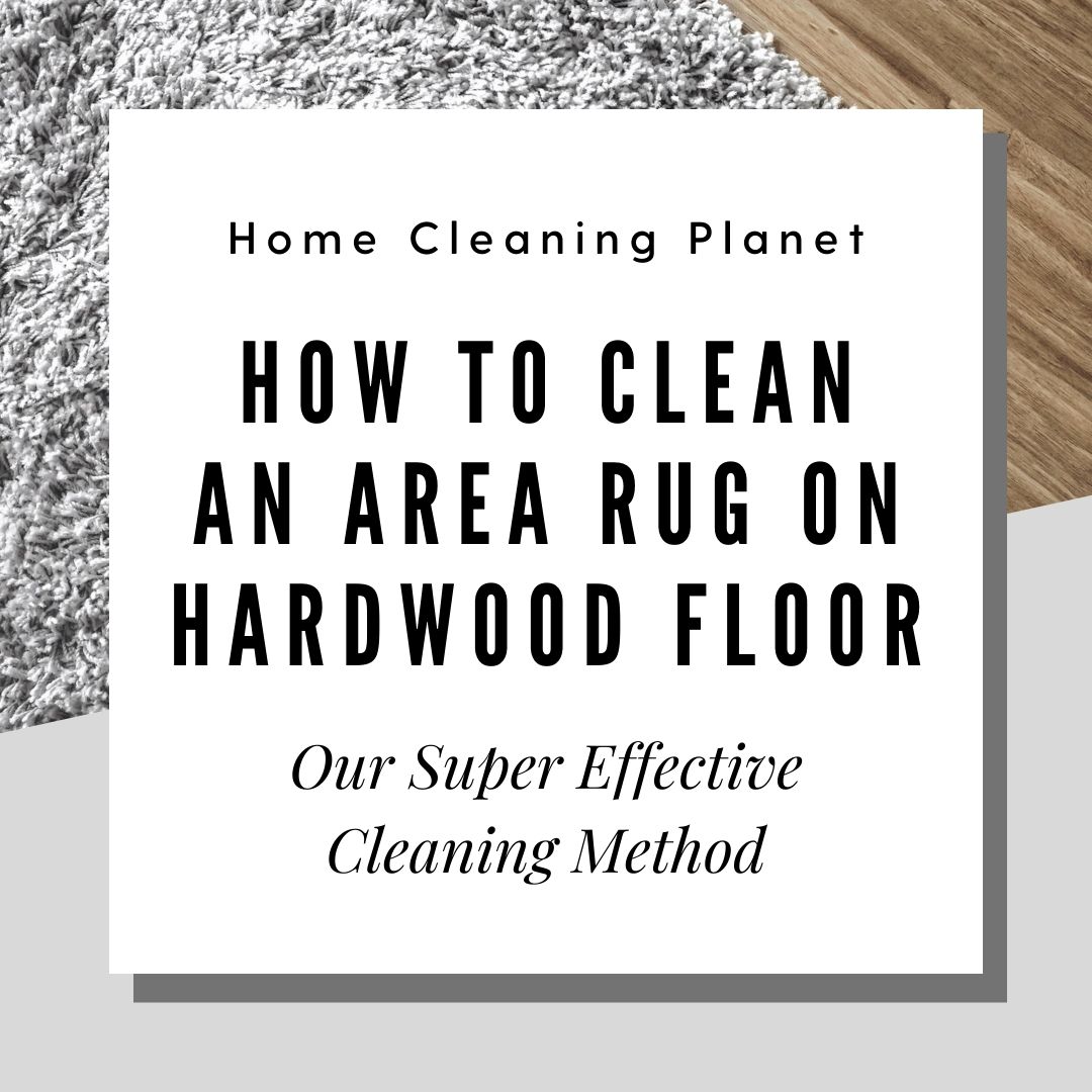 How to Clean an Area Rug on Hardwood Floor