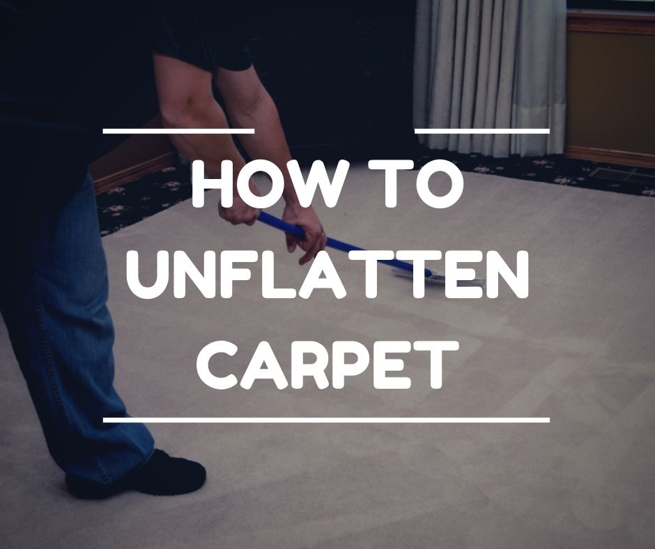 How to Unflatten Carpet