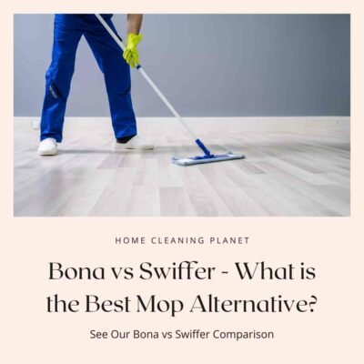 * Bona vs Swiffer – Which is the Best Mop Alternative?